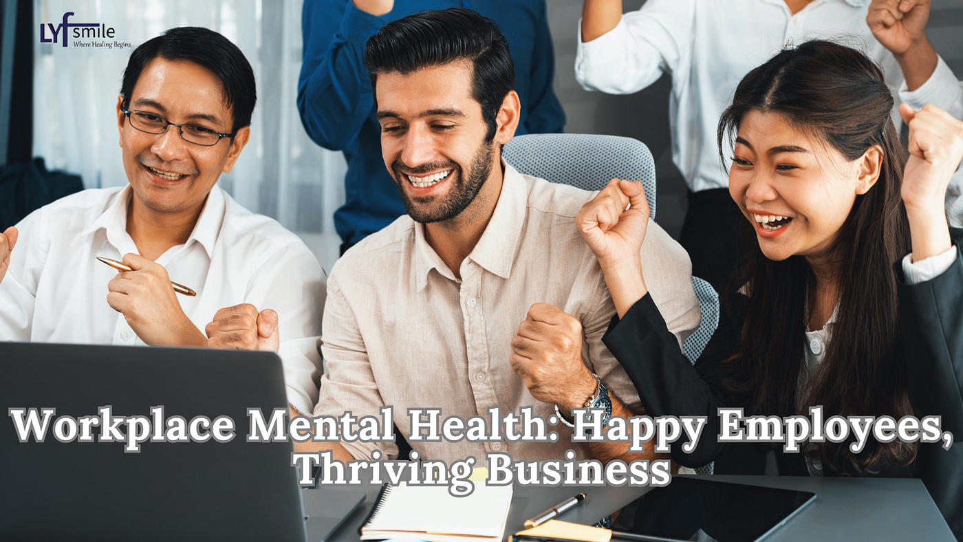 Workplace Mental Health: Happy Employees, Successful Organisation 💼✨