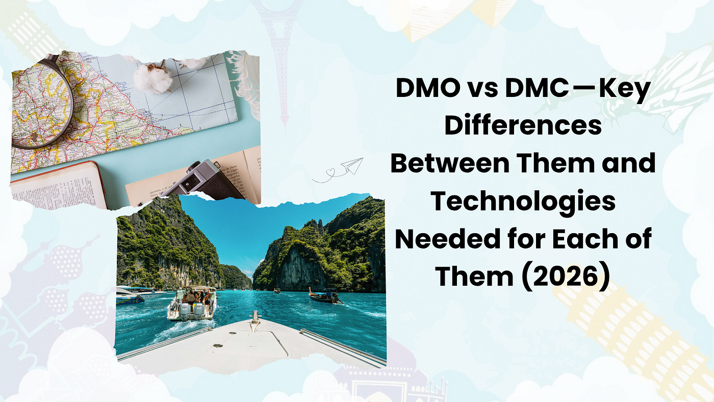 DMO vs DMC: Key Differences, Roles and How Technology Supports Each (2026)
