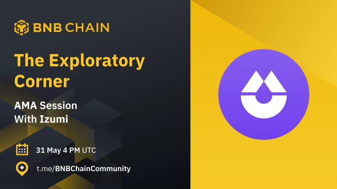 May 30 BNB Chain x iZUMi Finance AMA Recap | by iZUMi Finance | Medium