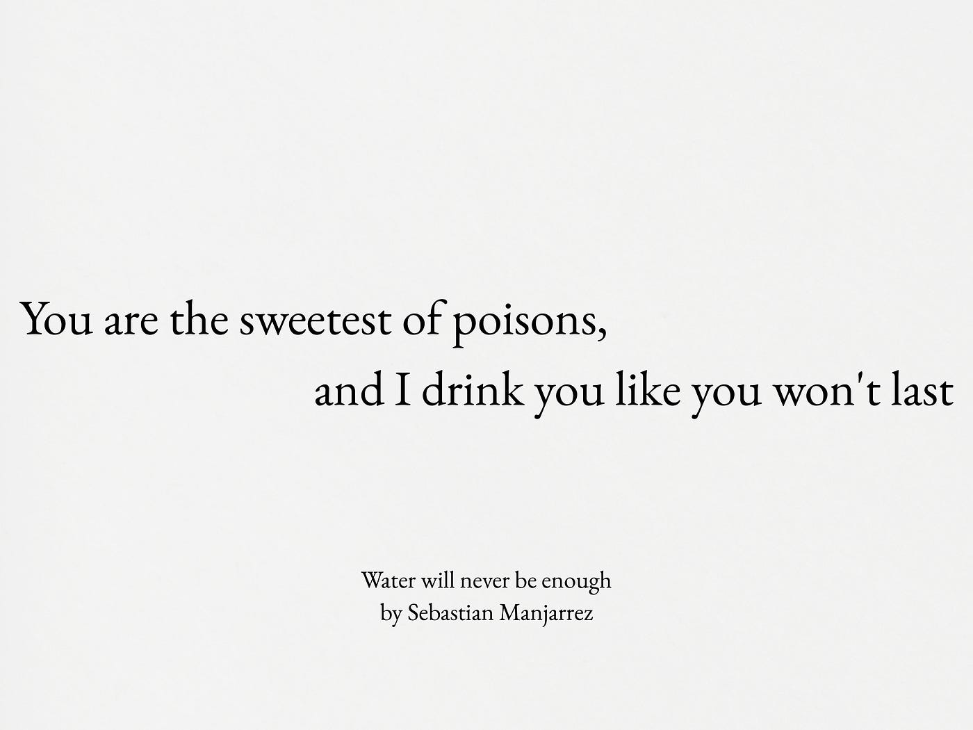 Water will never be enough (Poem)