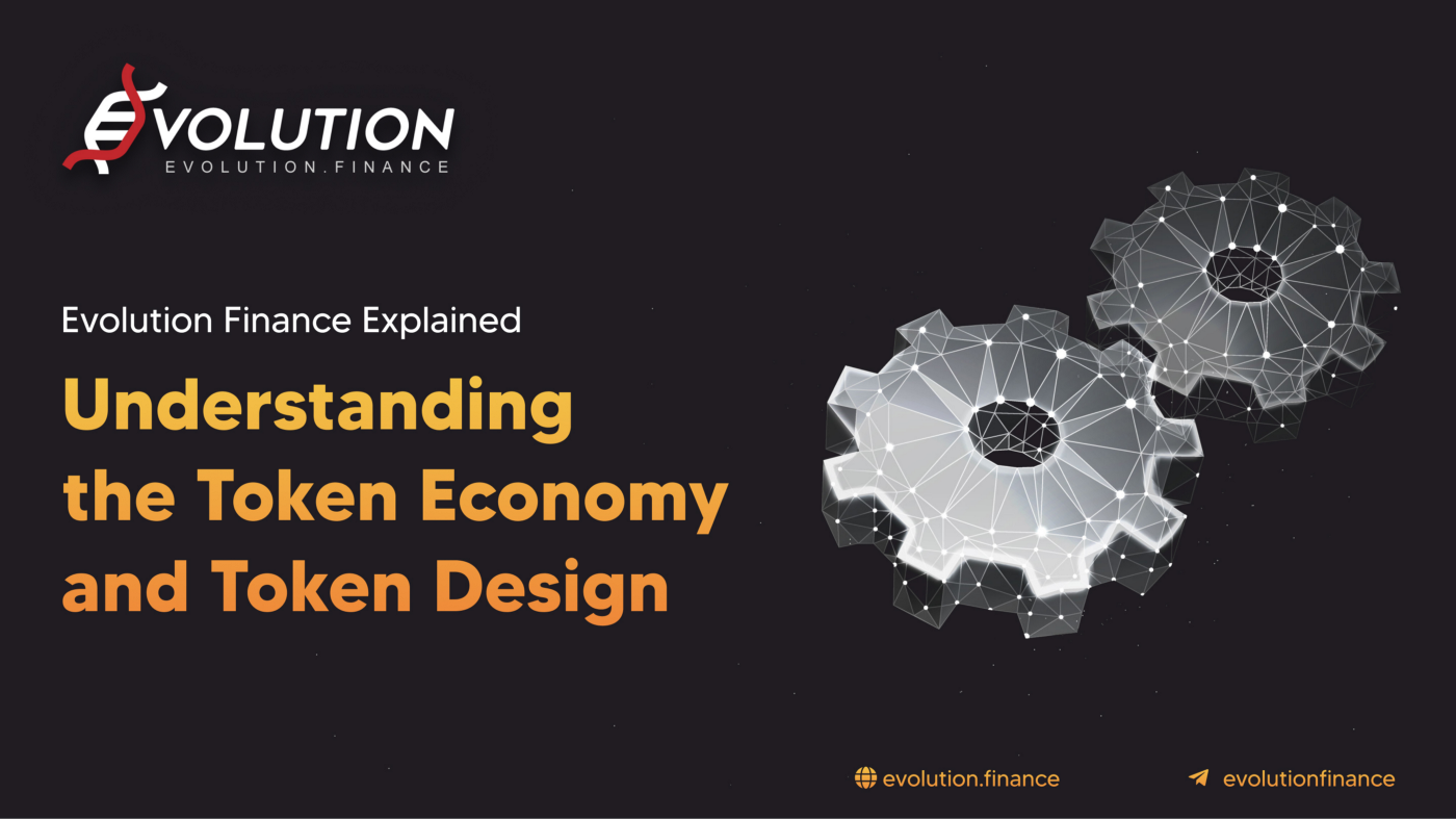Understanding the Token Economy and Token Design | by Evolution Finance |  Evolution Finance | Medium