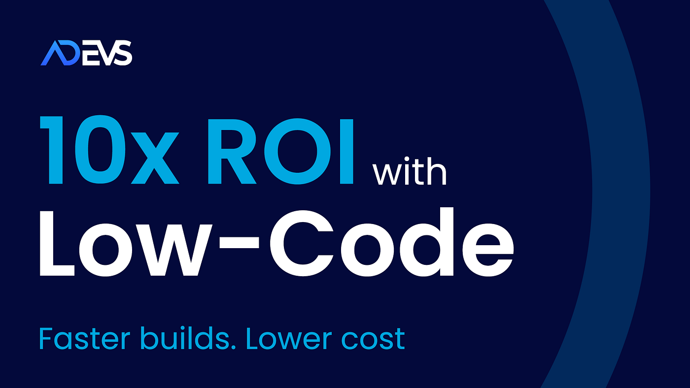 Custom Software ROI: 10x Gains with Low-Code