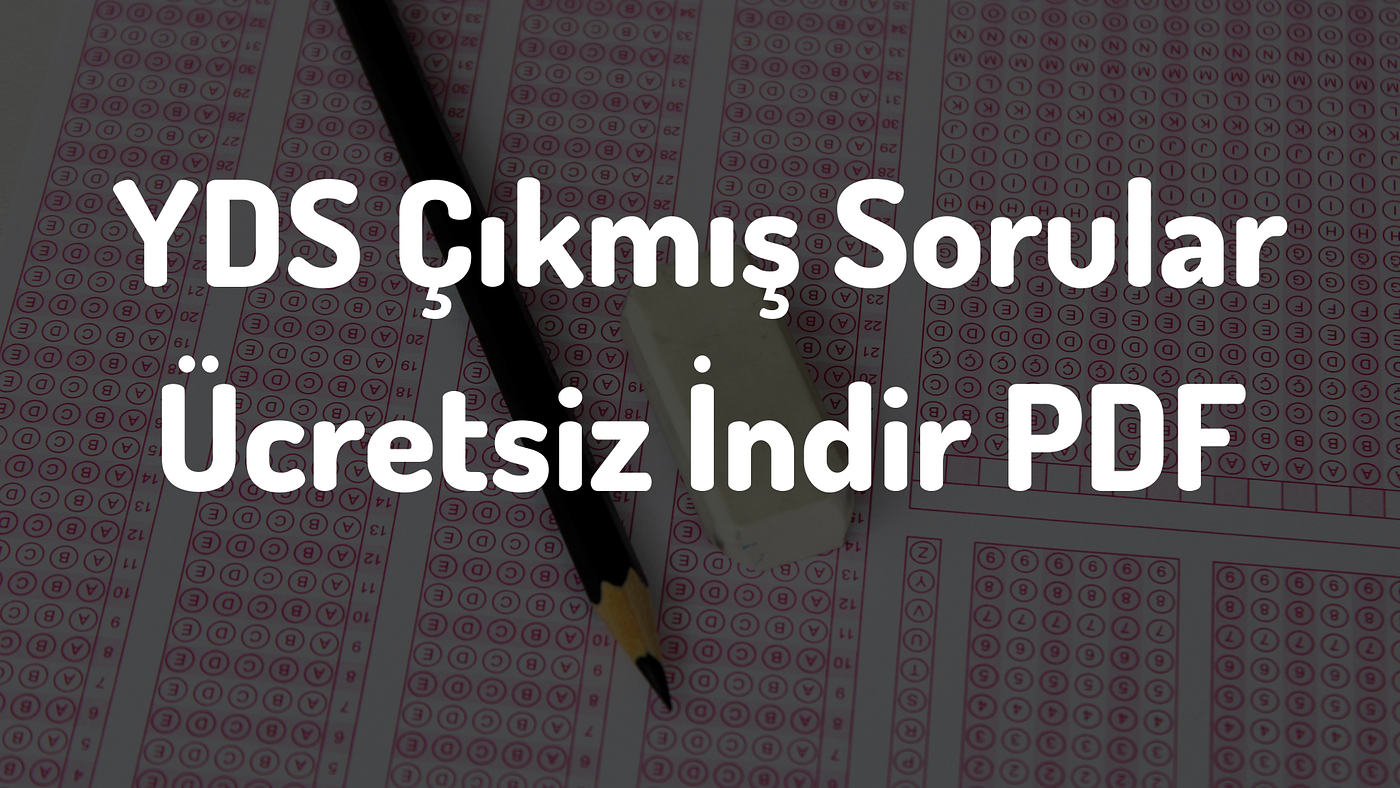 YDS Çıkmış Sorular Ücretsiz İndir PDF