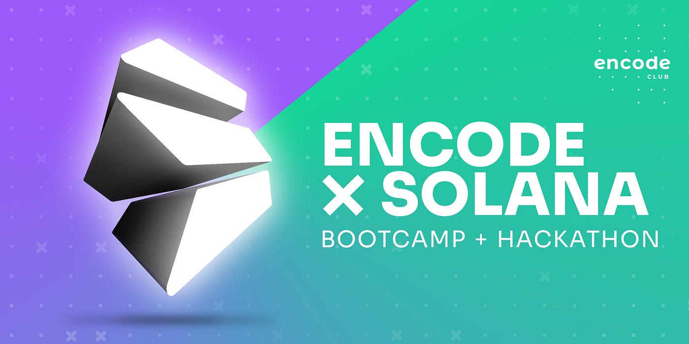 Announcing the Encode x Solana Bootcamp and Hackathon, launching December  2023! | by Vanessa Losic | Encode Club
