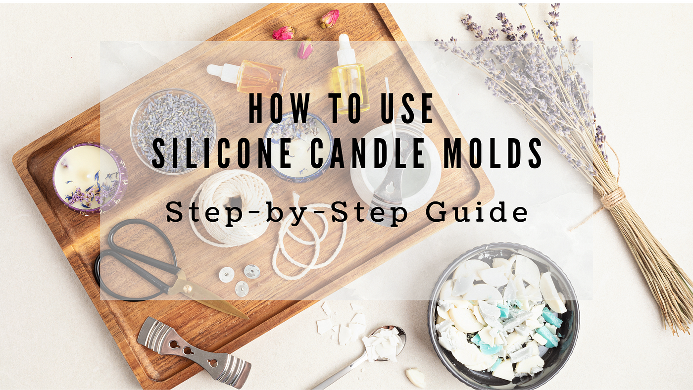 A Step-by-Step Guide: Mastering the Art of Candle Making with Silicone Molds, by Vadim Reznik