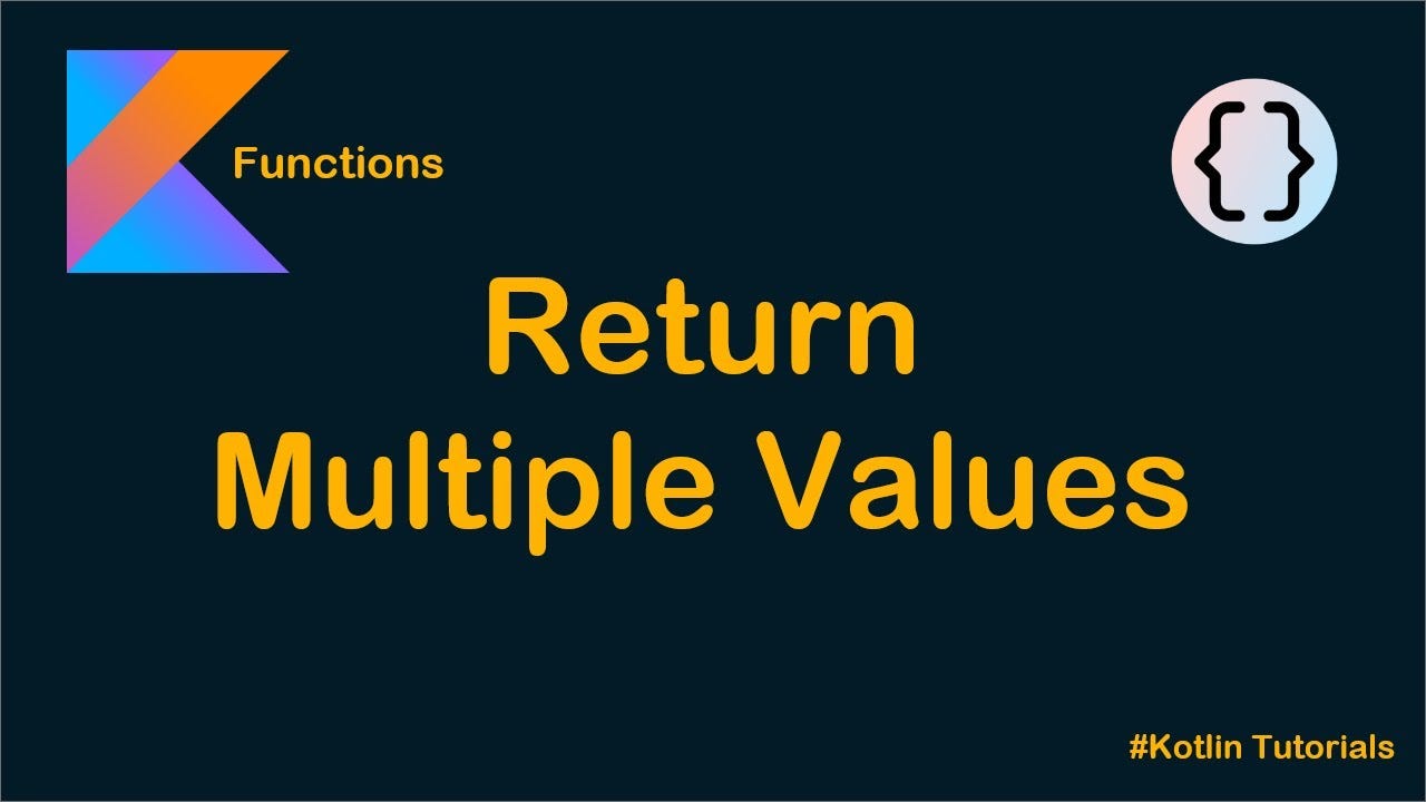 This simple trick to return multiple values from Kotlin Functions | by  Abhishek Srivastava | Medium