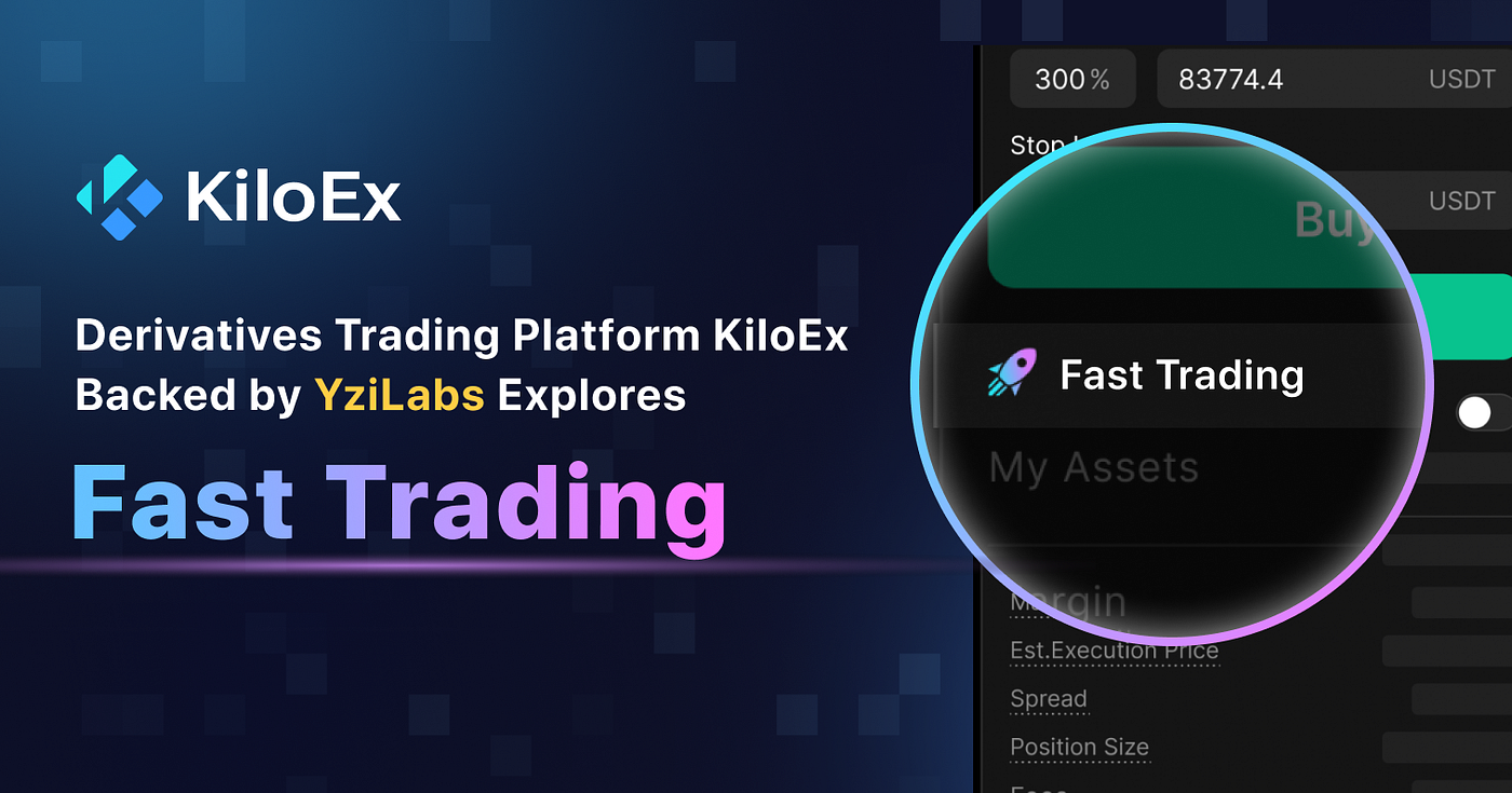 Derivatives Trading Platform KiloEx Backed by YziLabs Explores Fast Trading  | by KiloEx | KiloEx | Medium
