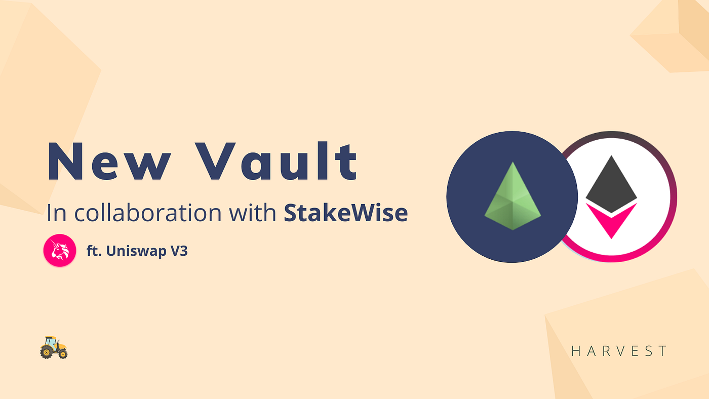 New Ethereum Vault ft. StakeWise. In collaboration with Stakewise.io… | by  Just.Z | Harvest Finance | Medium