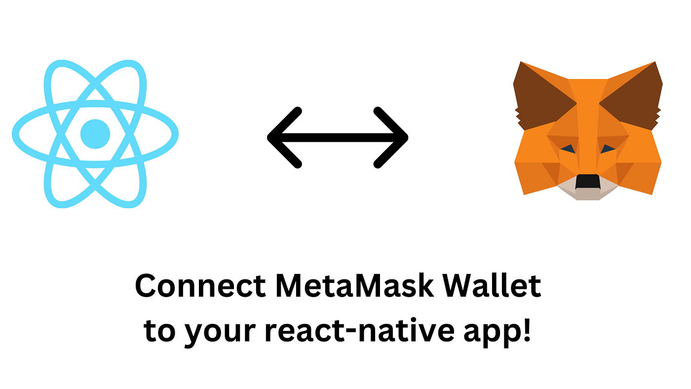 Connecting Your React-Native App to MetaMask — A Step-by-Step Guide | by  Chiragpansuriya | Medium