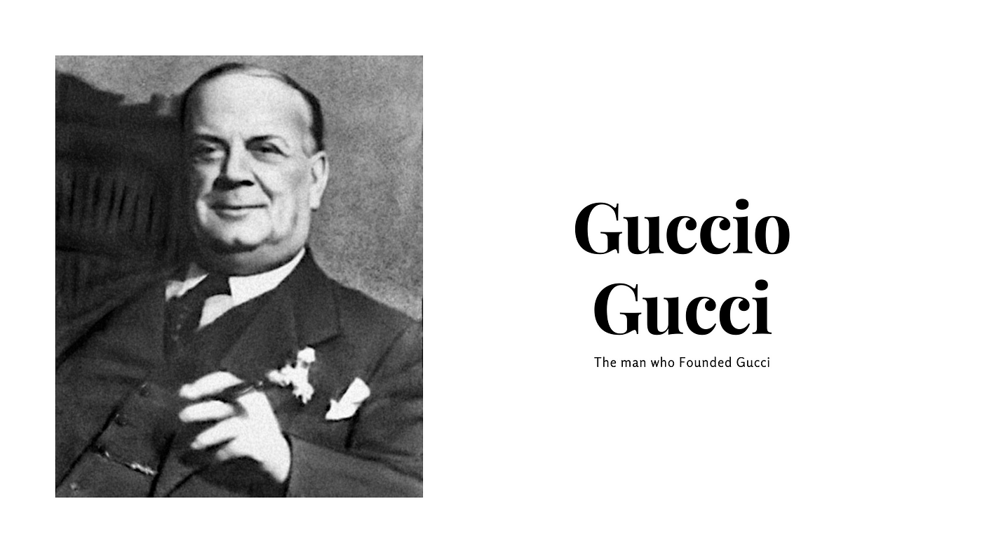 Top 4 Business Lessons Learned From Guccio Gucci — A Man Who Founded Gucci  | by Sibulele Magade | Medium