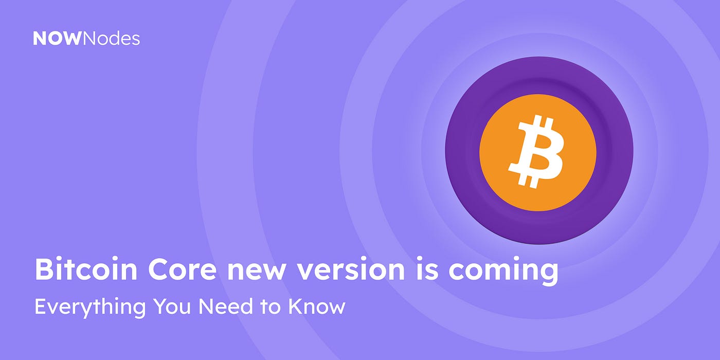 Bitcoin Core v30: A Debate Over Money, and the Future of Bitcoin | by  NOWNodes | Medium