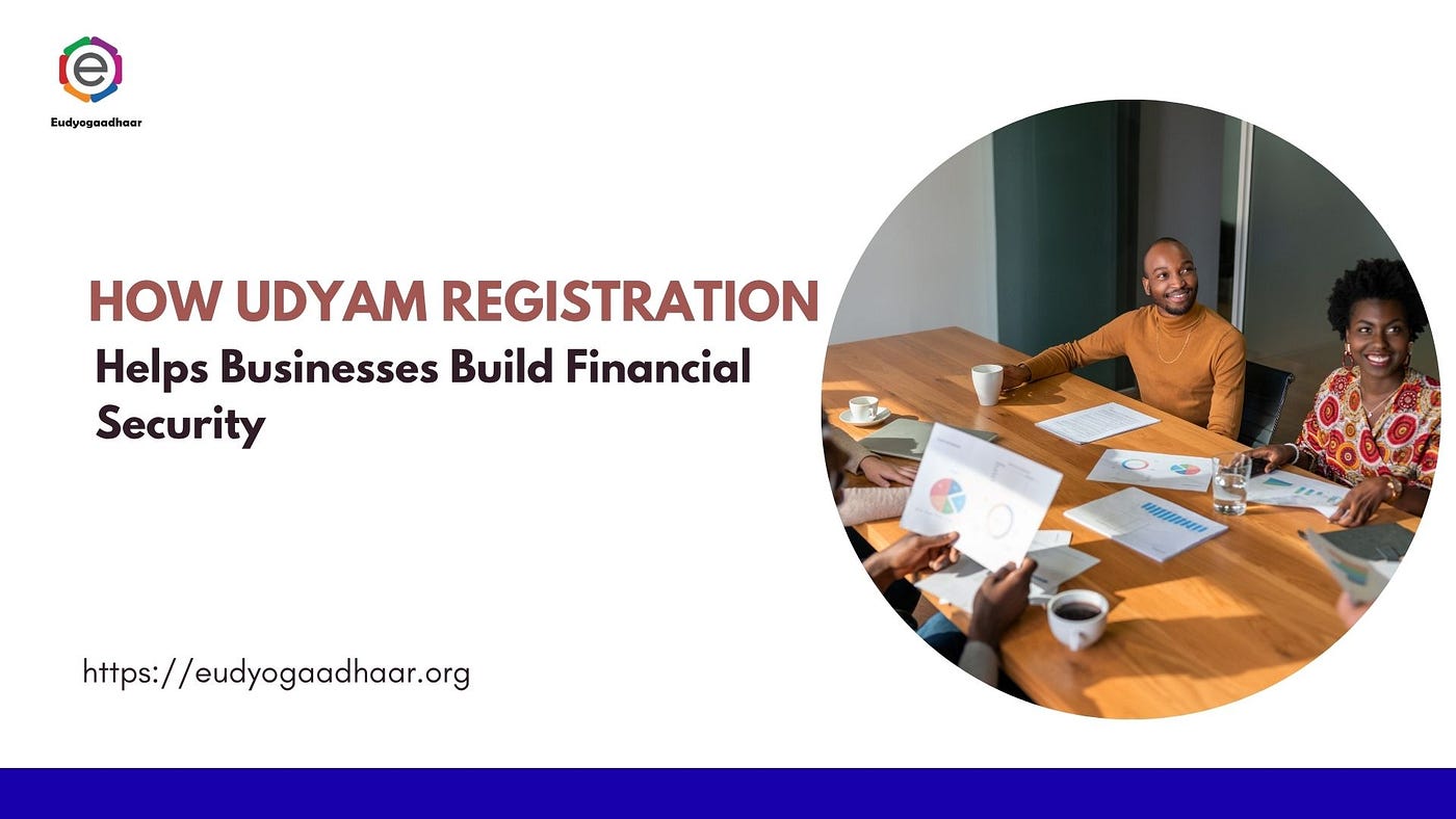 How Udyam Registration Helps Businesses Build Financial Security