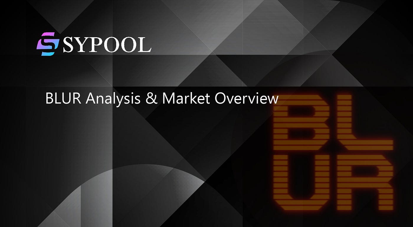 BLUR Analysis & Market Overview. 1. Project Overview | by PhoebeAI | Medium