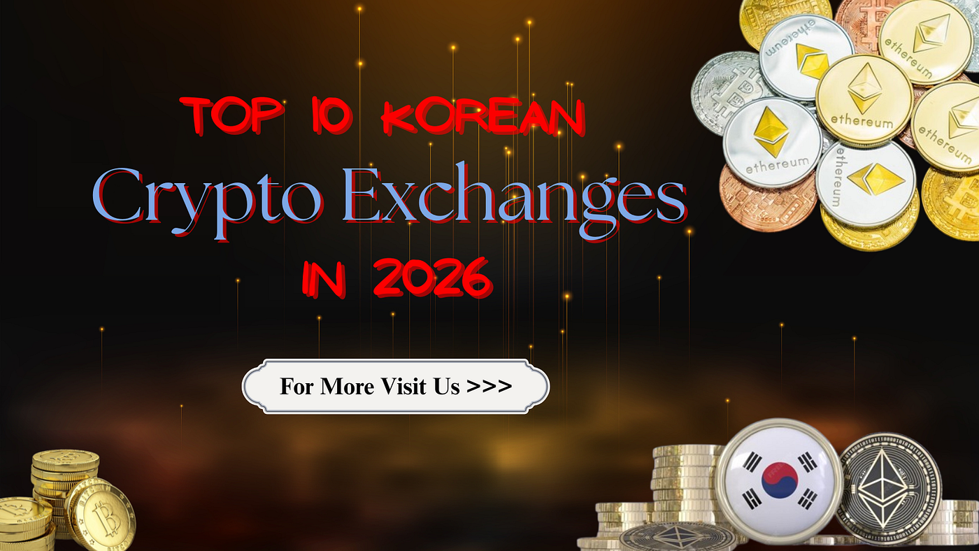 Top 10 Korean Crypto Exchanges in 2026 | Coinmonks