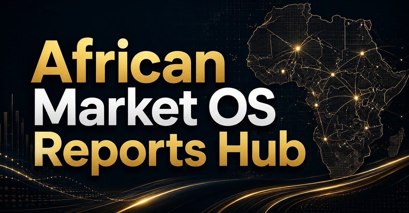 Why We Published the African Market OS Public Reports Hub