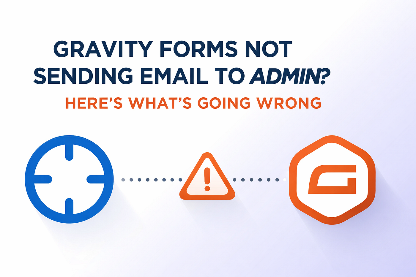 Gravity Forms Not Sending Email to Admin? Here’s What’s Going Wrong