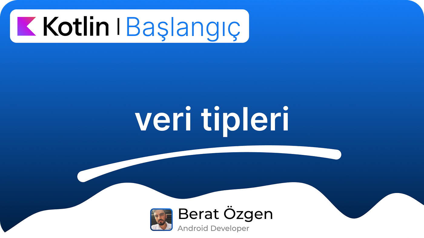 KOTLIN | BAŞLANGIÇ : veri tipleri