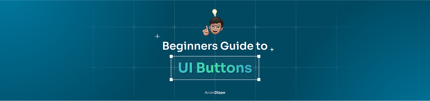 A Beginner's Guide to Buttons. Buttons are a crucial part of your…, by  Arvin Dizon
