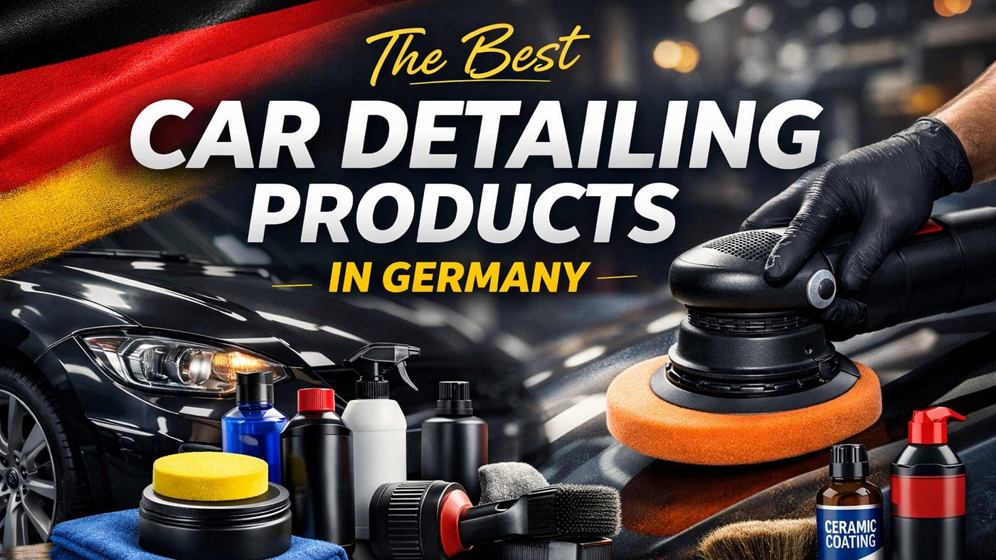 The Best Car Detailing Products in Germany (2026 Guide)