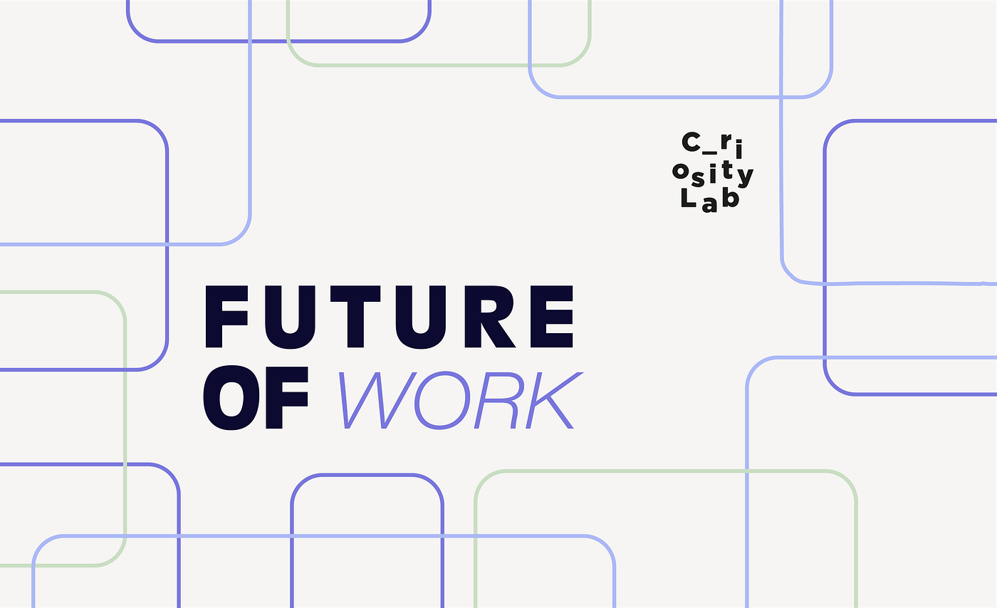 Future of Work: Key Quantitative and Qualitative Arguments For People  Leader Empathy Training | by Michael A. Tennant | Curiosity Lab | Medium