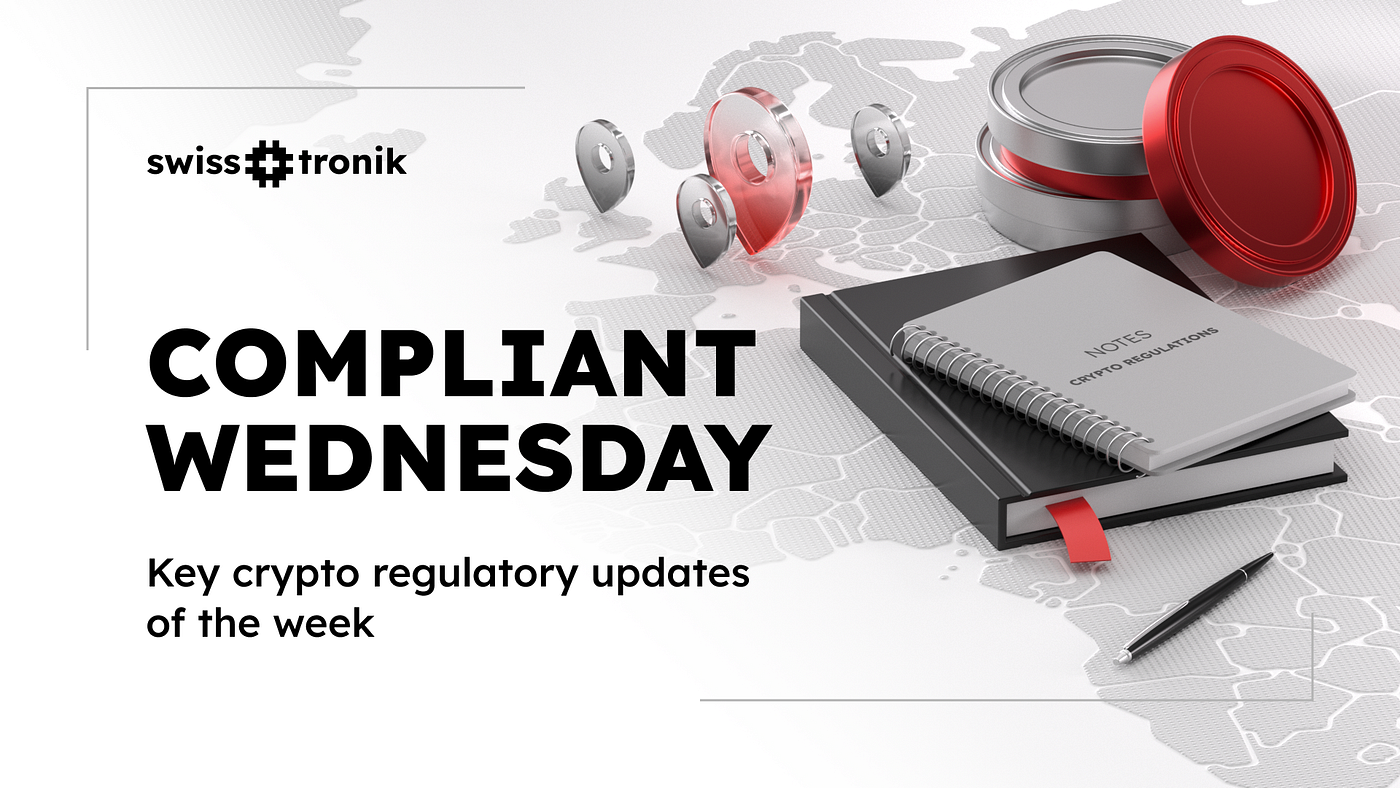 Compliance Wednesday: Latest Regulatory Updates in Crypto | by Swisstronik  | Swisstronik | Medium