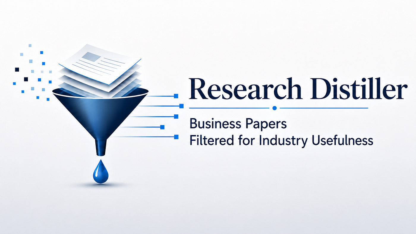 Research Distiller Issue 5 — June 15–21, 2026: Business Papers, Filtered for Industry Usefulness