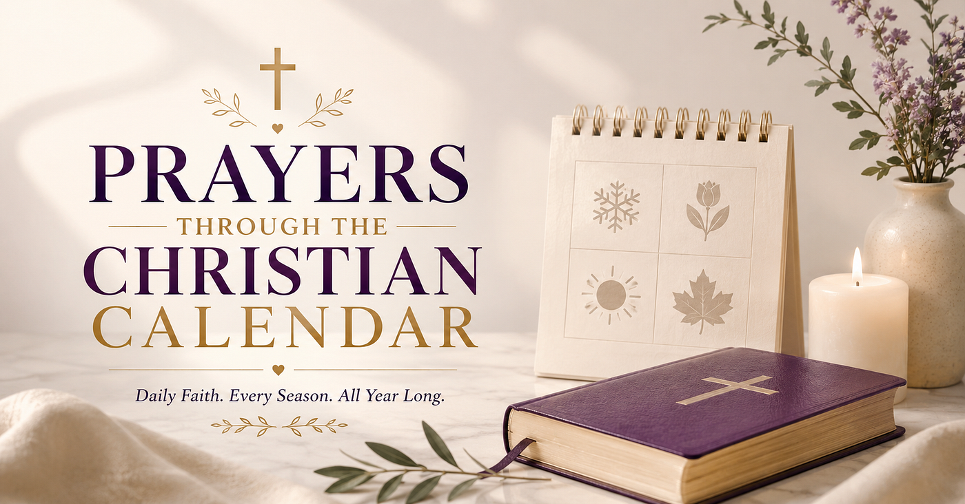 Prayers Through The Christian Calendar: Meaningful Prayers for Every Season of Faith
