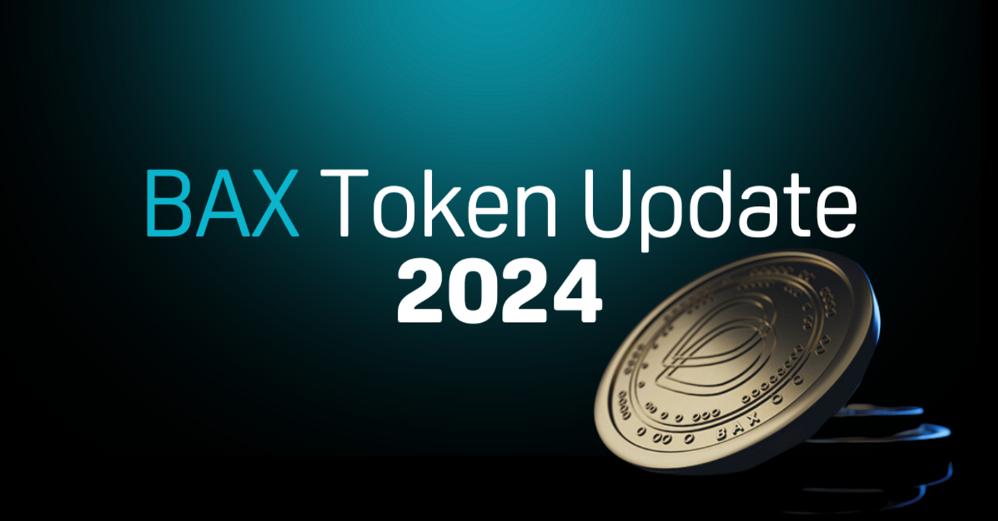 BAX Token Update 2024. TL;DR | by BABB | Medium