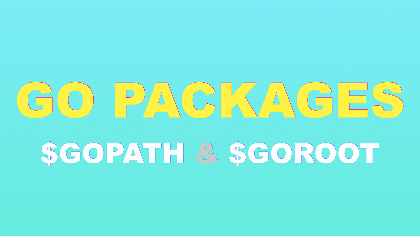 Fix your $GOPATH and $GOROOT - Learn Go Programming