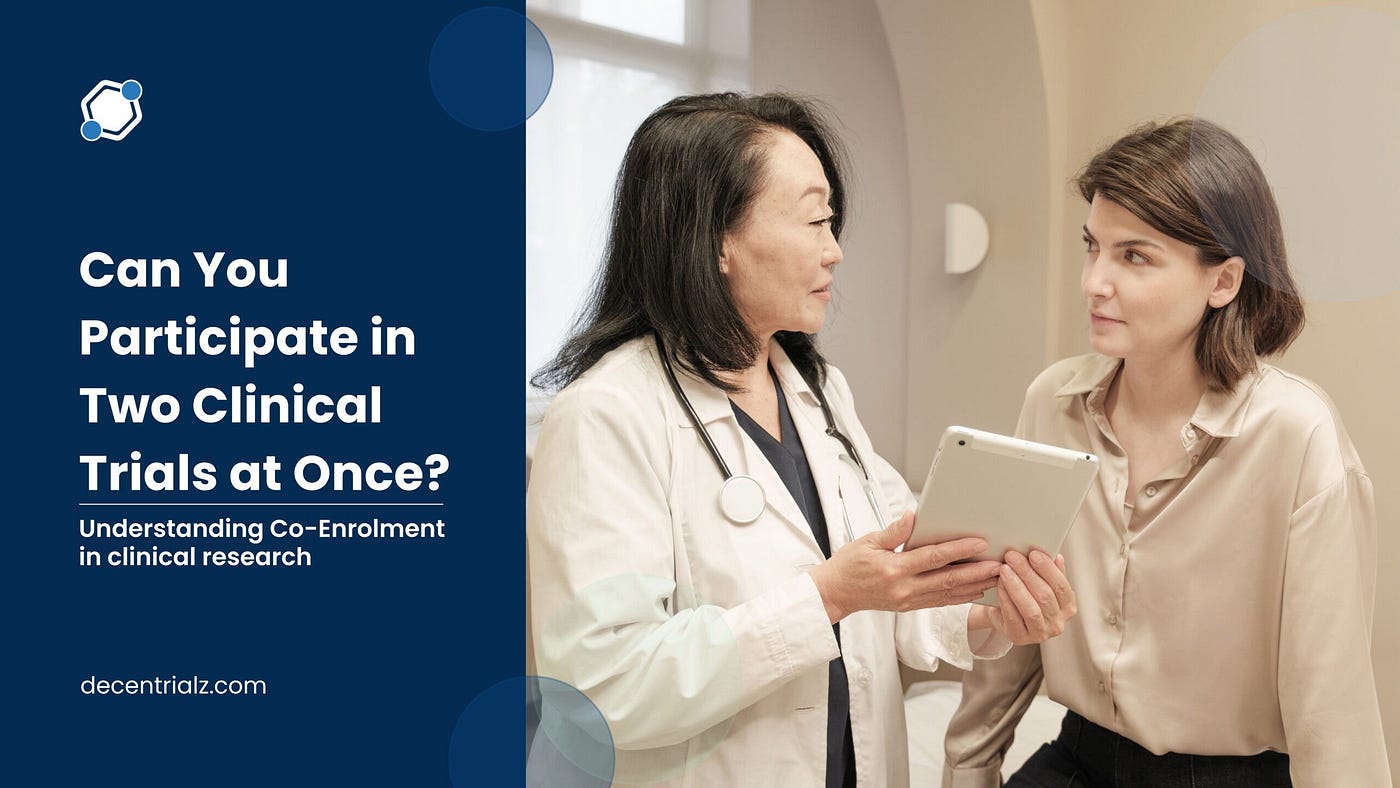 Can You Participate in Two Clinical Trials at Once? Understanding Co-Enrolment in Clinical Research