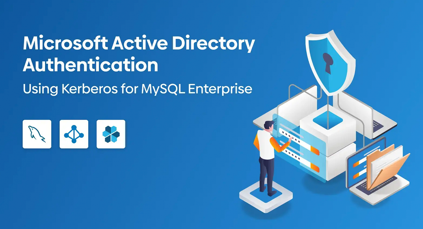 Microsoft Active Directory Authentication using Kerberos for MySQL  Enterprise | by Tessell - DBaaS Digest | Tessell DBaaS | Medium