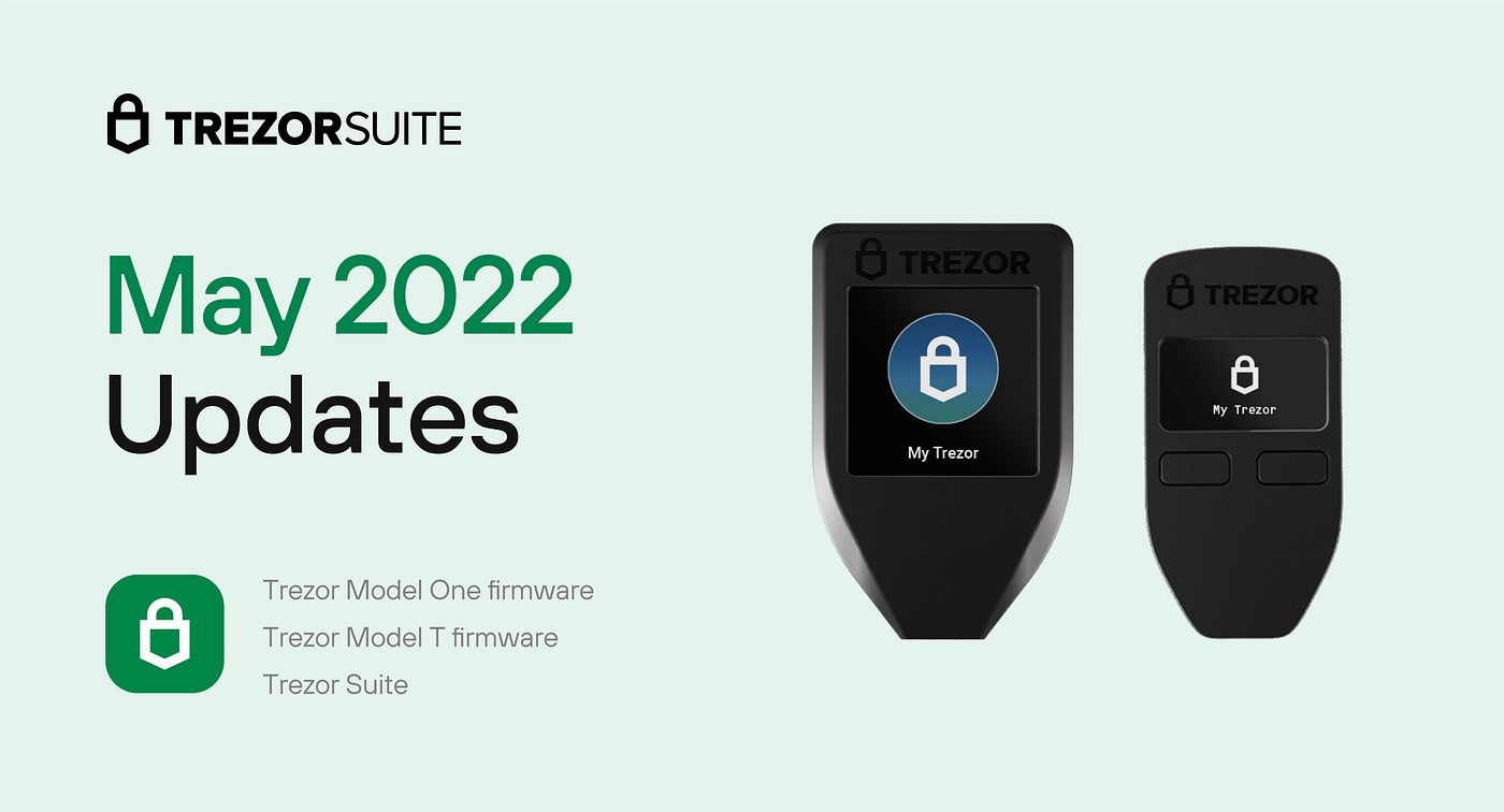 Trezor Suite and Firmware Updates May 2022 | by SatoshiLabs | Trezor Blog