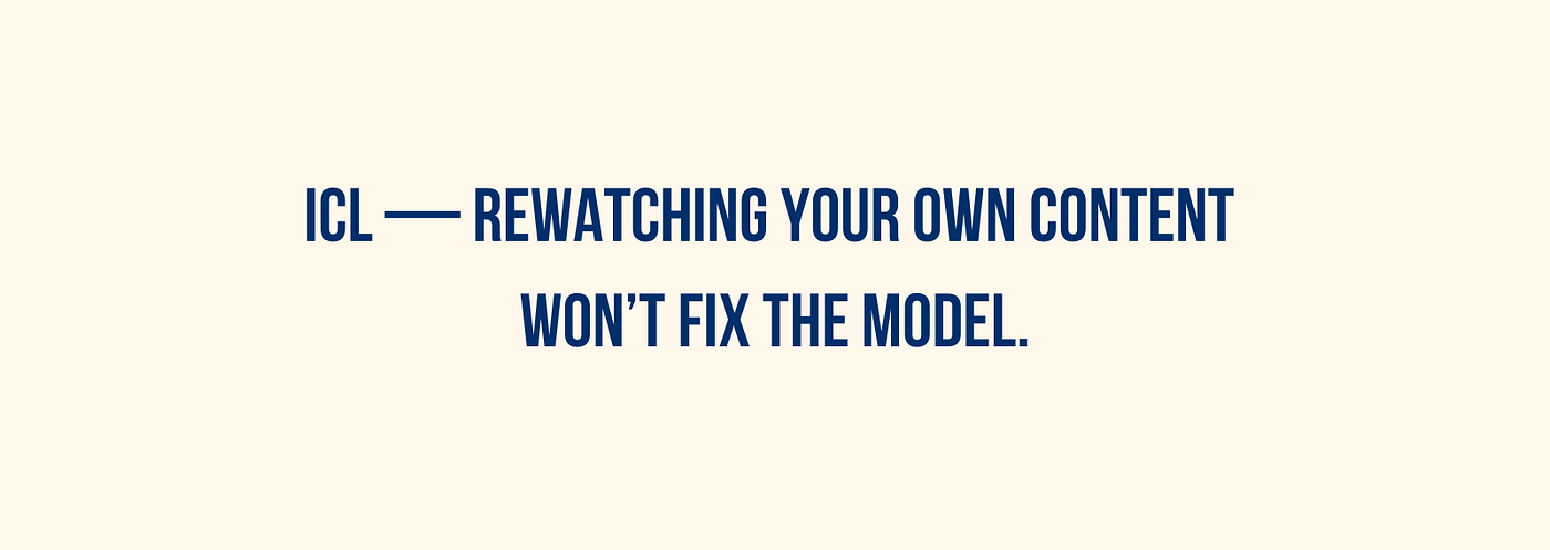 ICL — Rewatching Your Own Content Won’t Fix the Model.