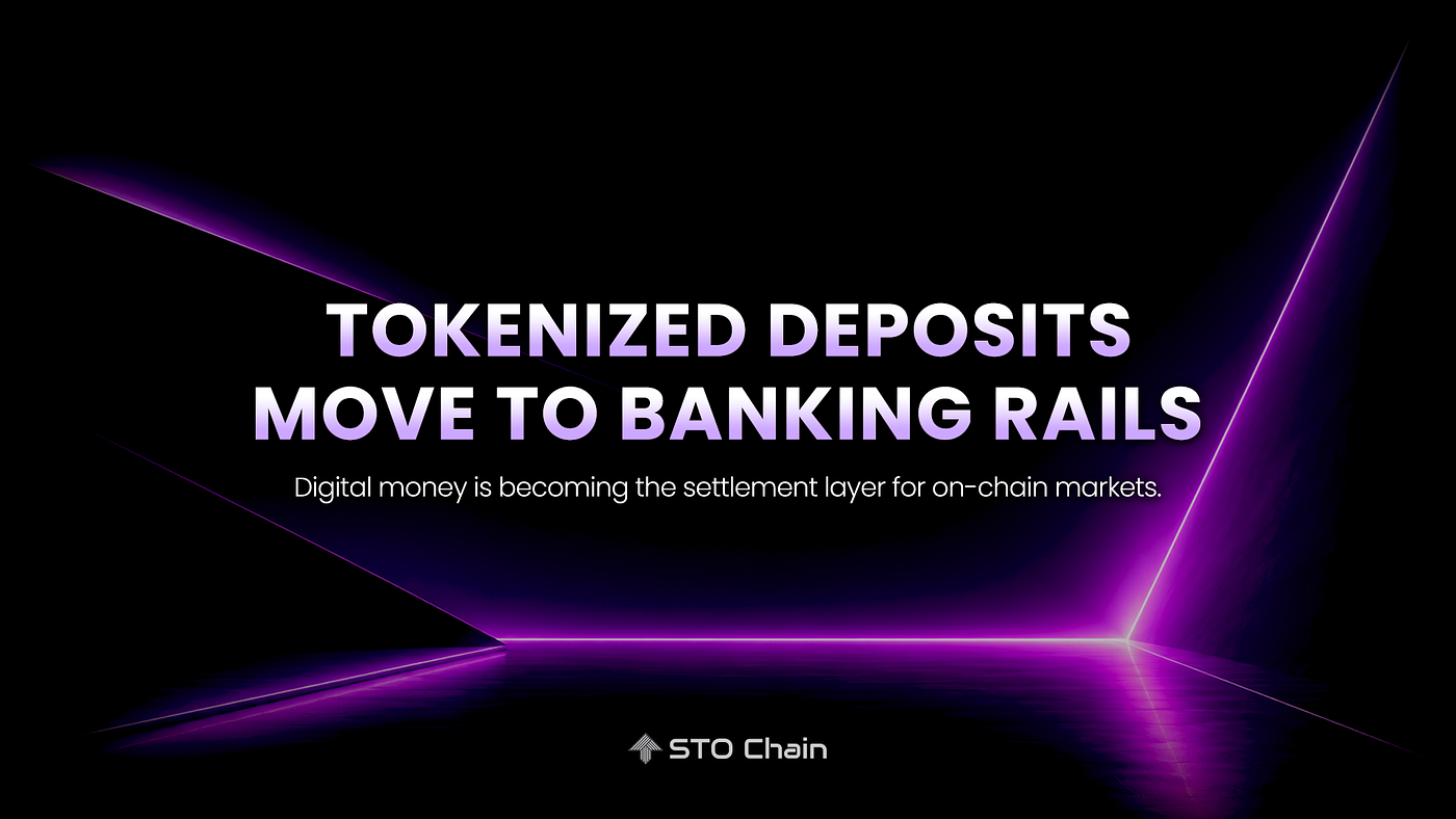 TOKENIZED DEPOSITS MOVE TO BANKING RAILS