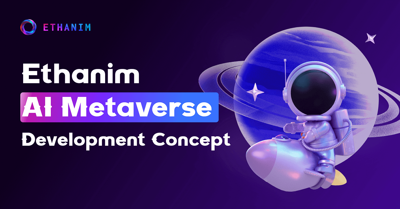 🌕Ethanim AI Metaverse Development Concept