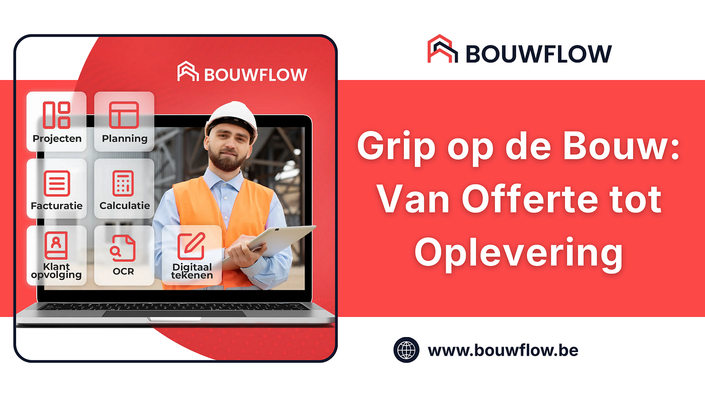 Grip op de Bouw: Van Offerte tot Oplevering