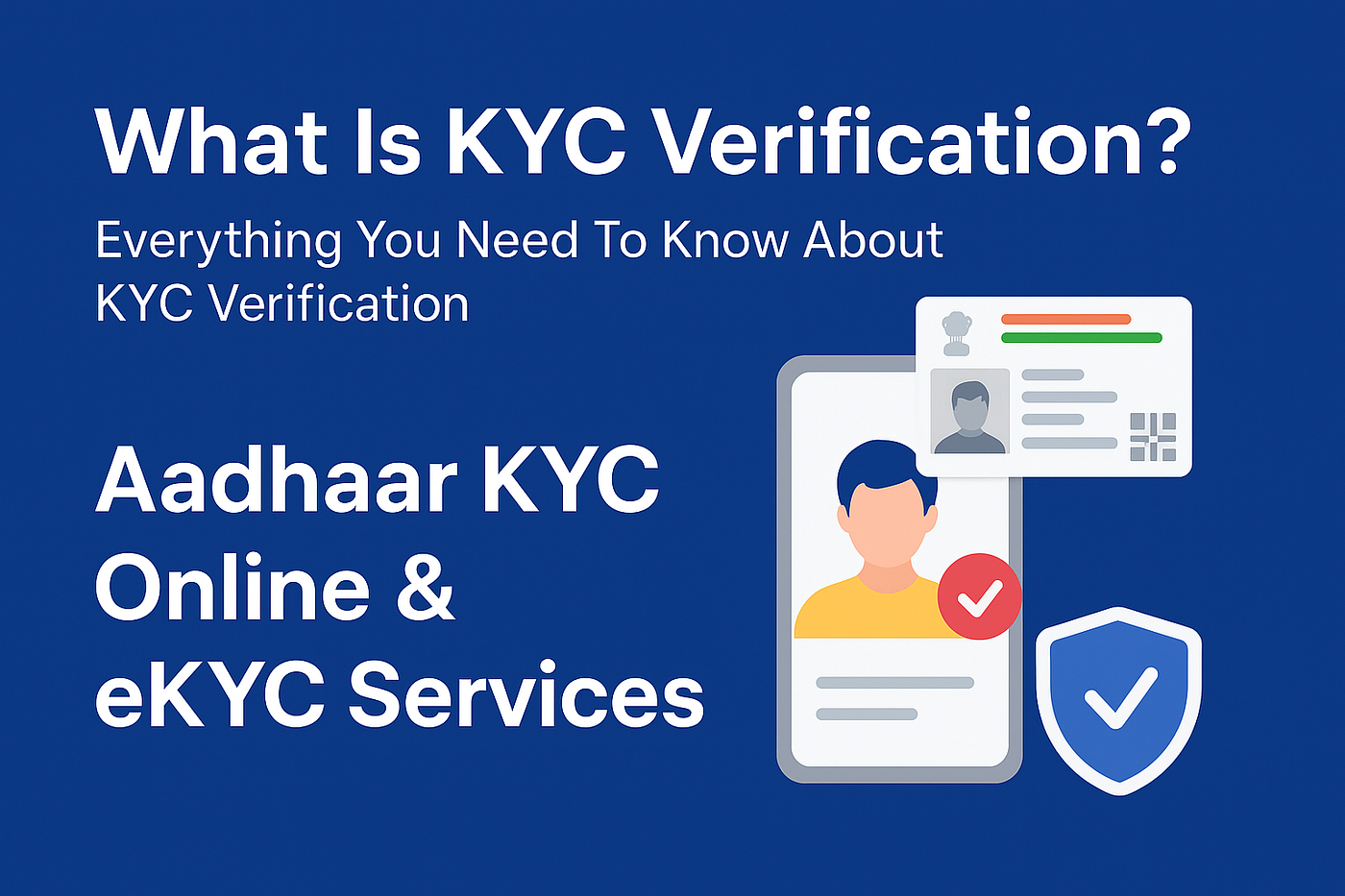 What Is KYC Verification? Everything You Need to Know About KYC Verification