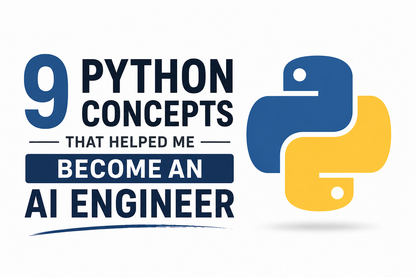9 Python Concepts That Helped Me Become an AI Engineer
