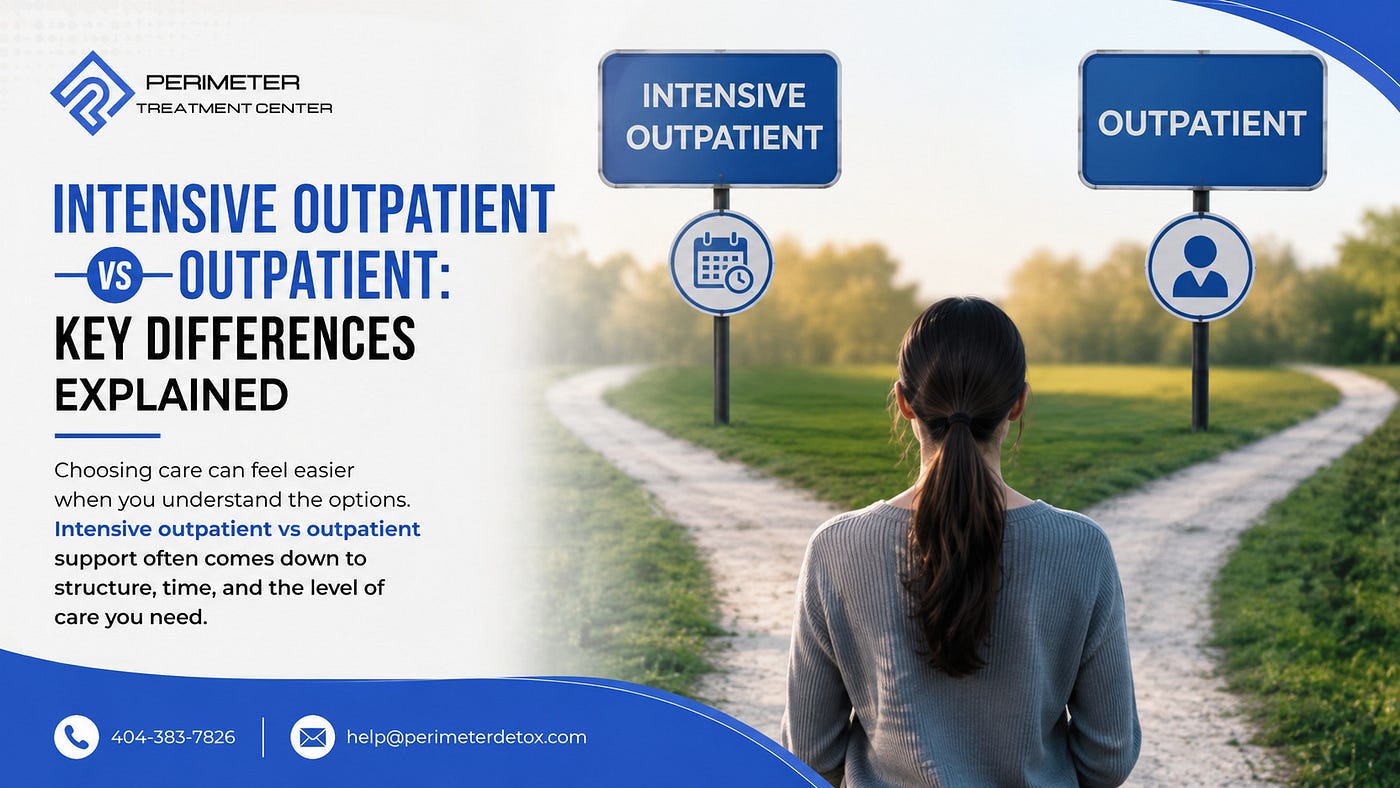 Intensive Outpatient vs Outpatient: Key Differences Explained