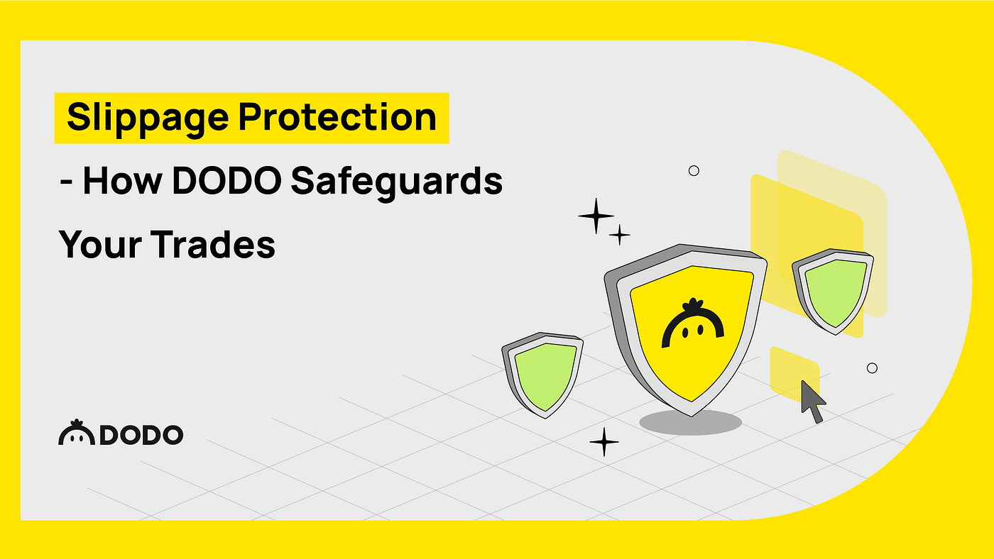 Slippage Protection — How DODO Safeguards Your Trades | by DODO | DODO
