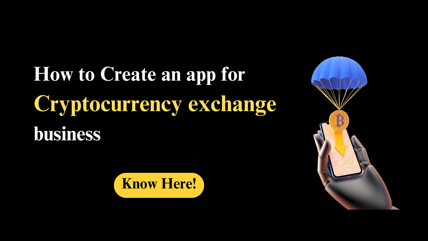 How to Create an app for crypto exchange business | Medium