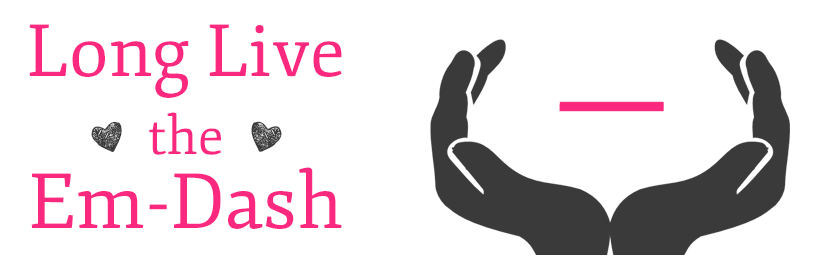 Em Dash, En Dash, or Dash? Get it Write!, by Michael Stover