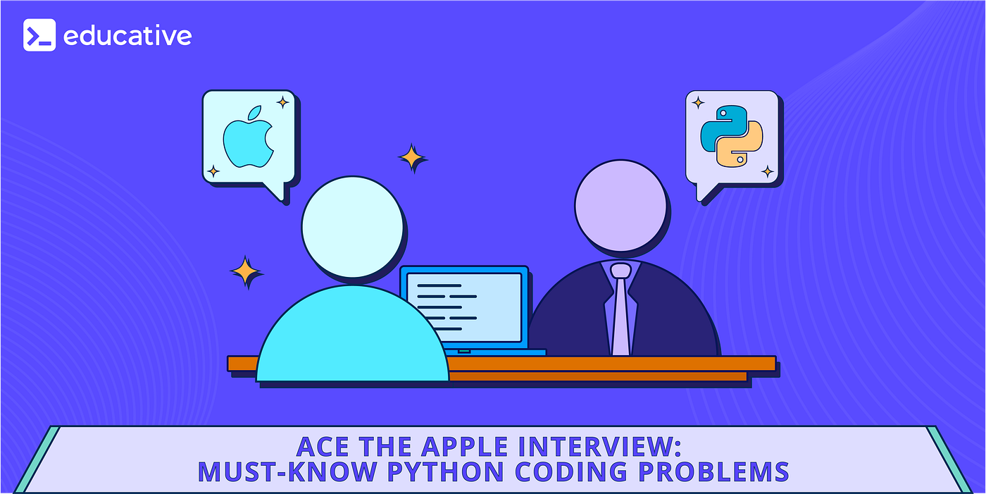 Ace the Apple Interview: Must-Know Python Coding Problems | by The 