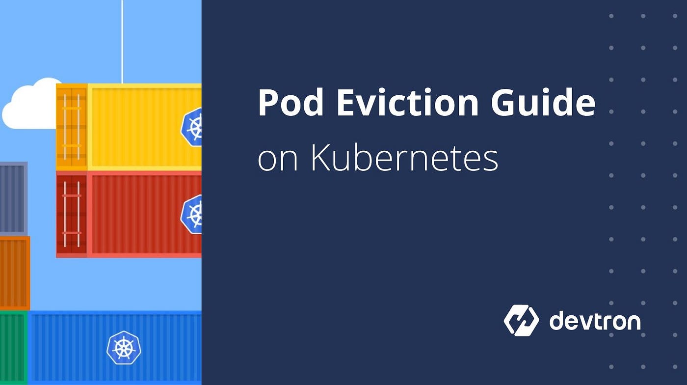 Ultimate Guide Of Pod Eviction On Kubernetes | by Devtron | Medium