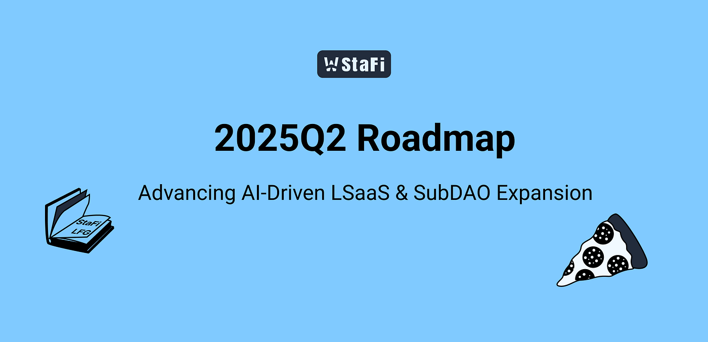 2025Q2 Roadmap — Advancing AI-Driven LSaaS and SubDAO Expansion