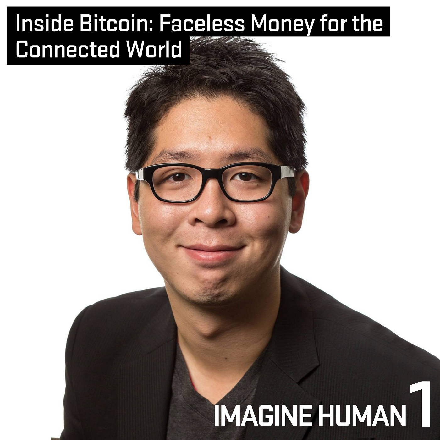 Episode 1: Inside Bitcoin — Faceless Money for the Connected World | by  Iris Yan | Imagine Human