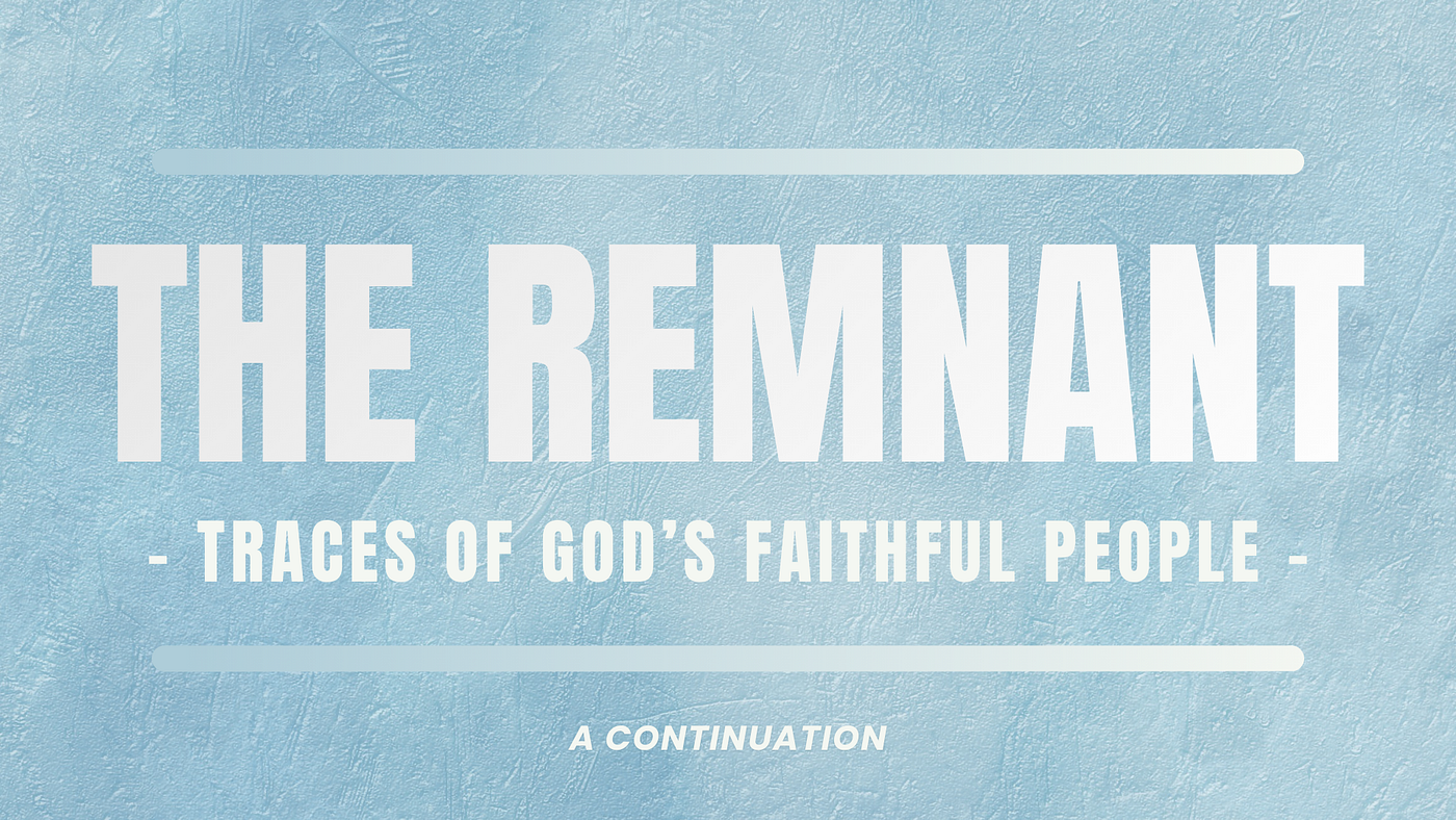 The Remnant: Traces of God’s Faithful People
