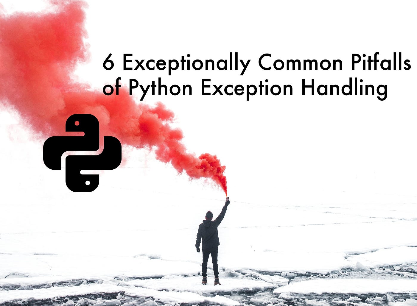 6 Exceptionally Common Pitfalls of Python Exception Handling, by Andrew  Scott, Analytics Vidhya