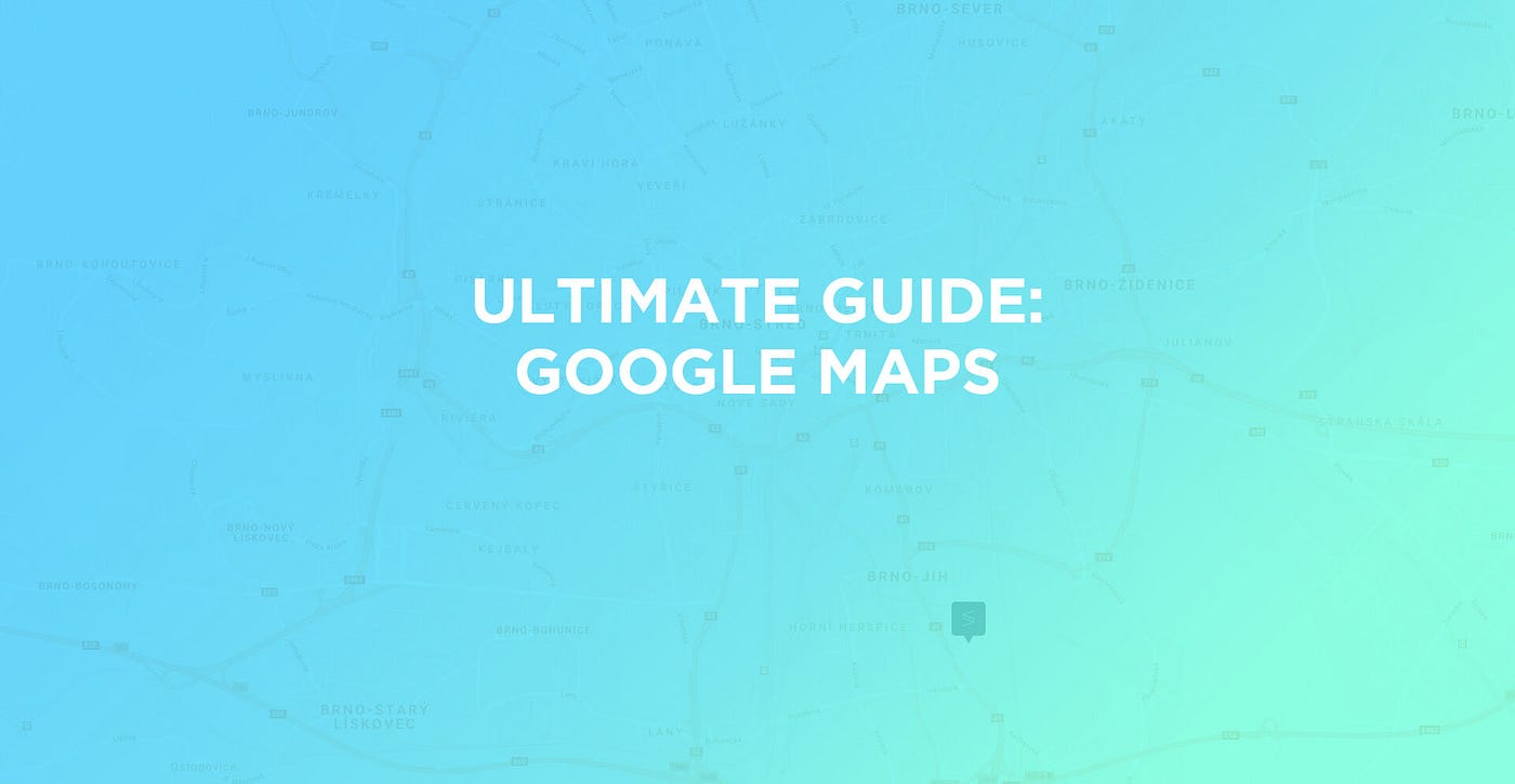 Ultimate guide to Google Maps. The Google Maps Platform switched to… | by  Petr Grochál | SUPERKODERS | Medium