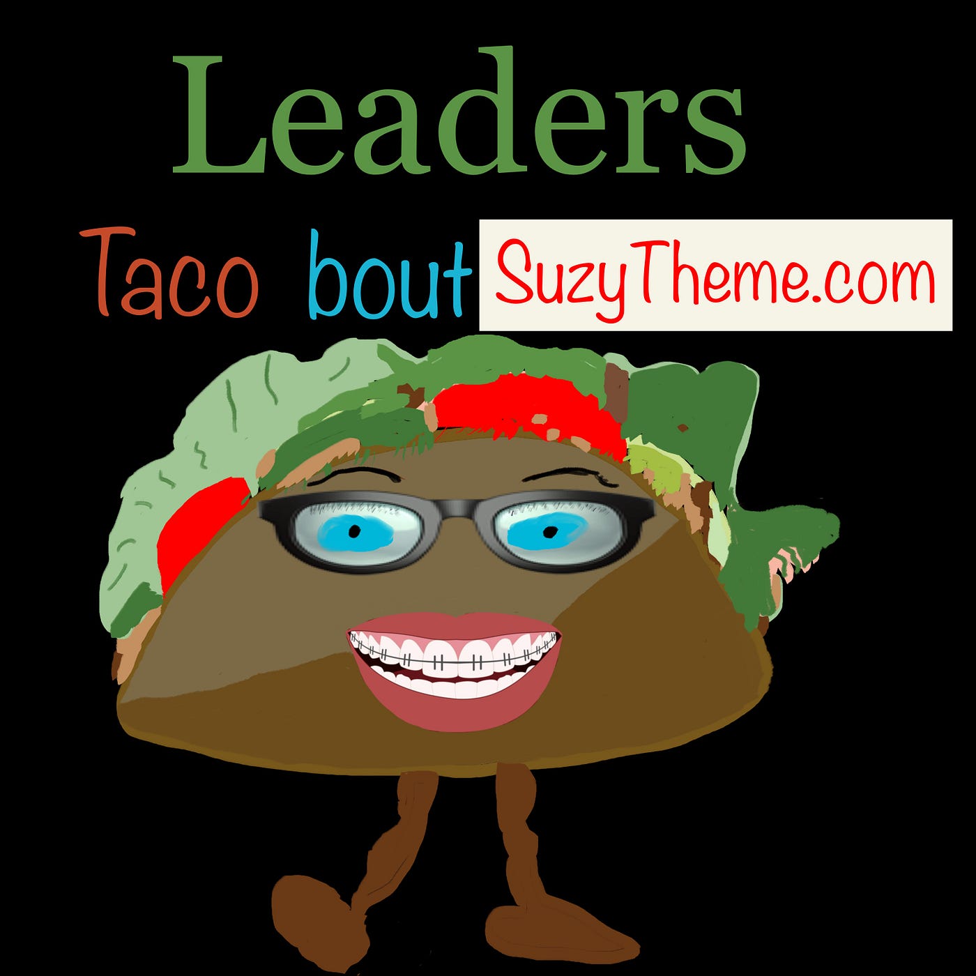 LEADERS Taco bout SuzyTheme.com